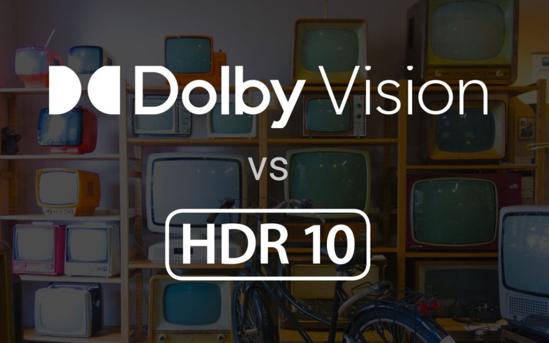 Dolby Vision Vs HDR10: Which Is Better?